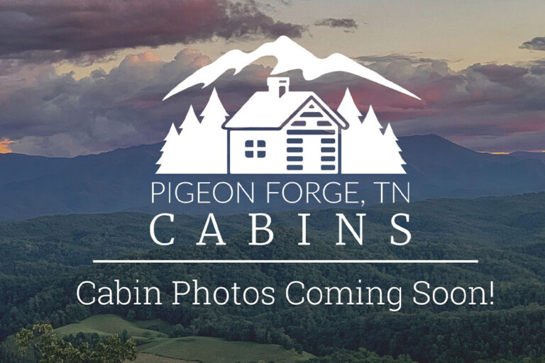 Pigeon Forge - Cabin Photos Coming Soon